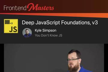 Deep JavaScript Foundations, v3 (FrontEnd Masters)
