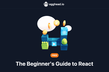 The Beginner's Guide to React by Egghead