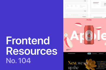 Latest resources for frontend developers No.104