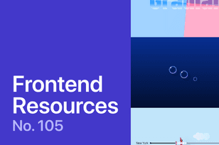 Latest resources for frontend developers No.105