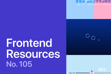 Latest resources for frontend developers No.105