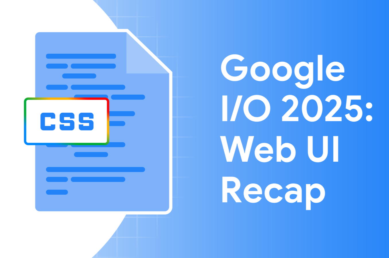 New in Web UI: I/O 2025 recap