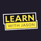 Learn With Jason Youtube channel